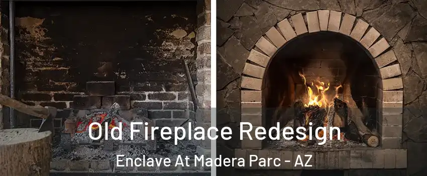 Old Fireplace Redesign Enclave At Madera Parc - AZ