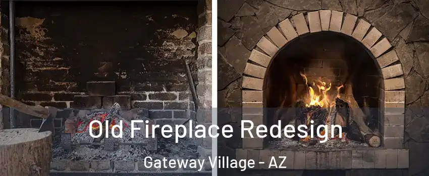 Old Fireplace Redesign Gateway Village - AZ