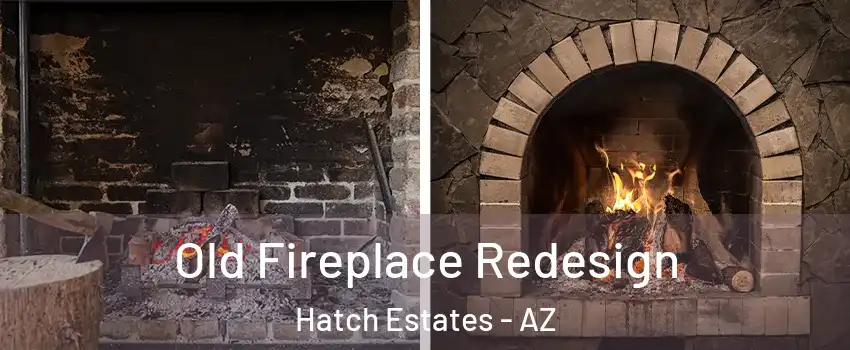 Old Fireplace Redesign Hatch Estates - AZ