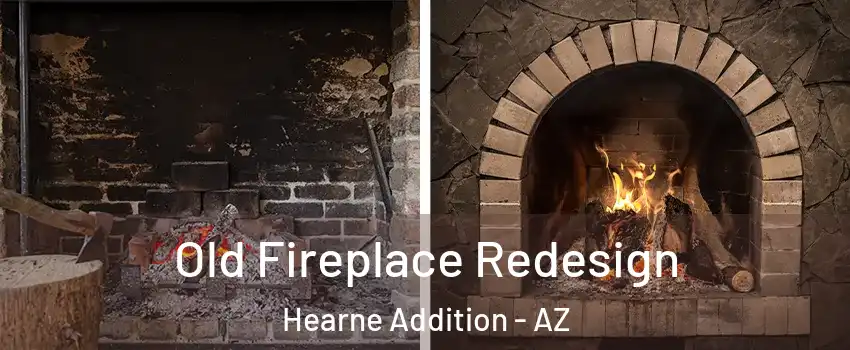 Old Fireplace Redesign Hearne Addition - AZ