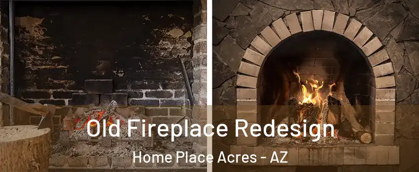 Old Fireplace Redesign Home Place Acres - AZ