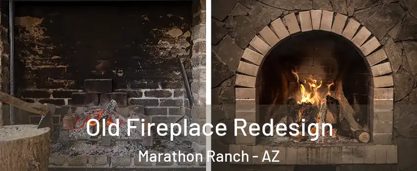 Old Fireplace Redesign Marathon Ranch - AZ