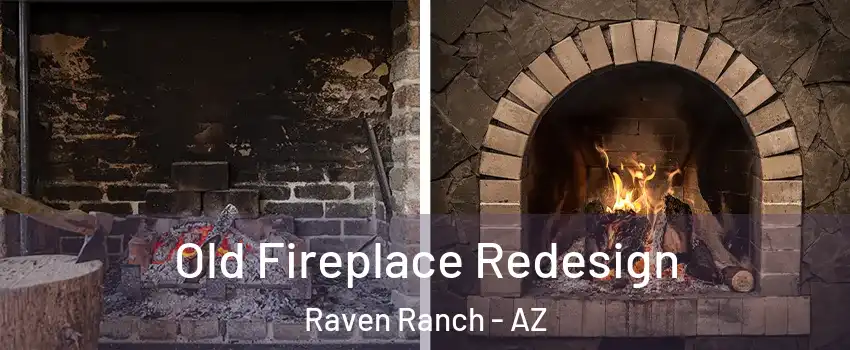 Old Fireplace Redesign Raven Ranch - AZ