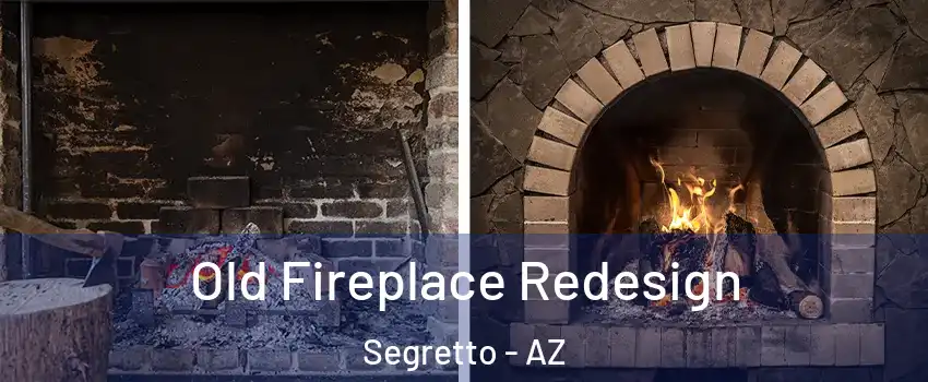 Old Fireplace Redesign Segretto - AZ