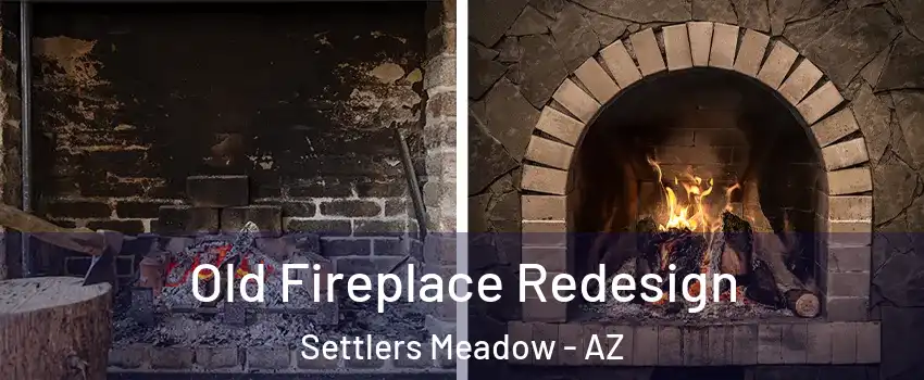 Old Fireplace Redesign Settlers Meadow - AZ