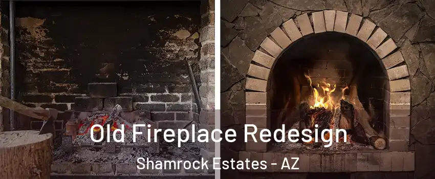 Old Fireplace Redesign Shamrock Estates - AZ