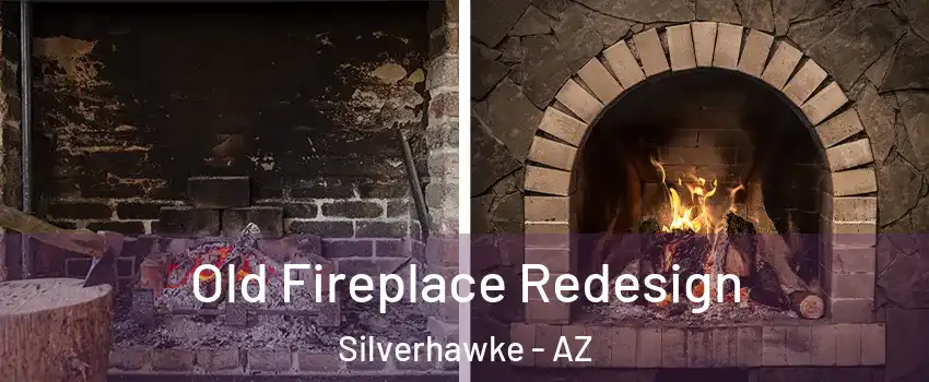 Old Fireplace Redesign Silverhawke - AZ