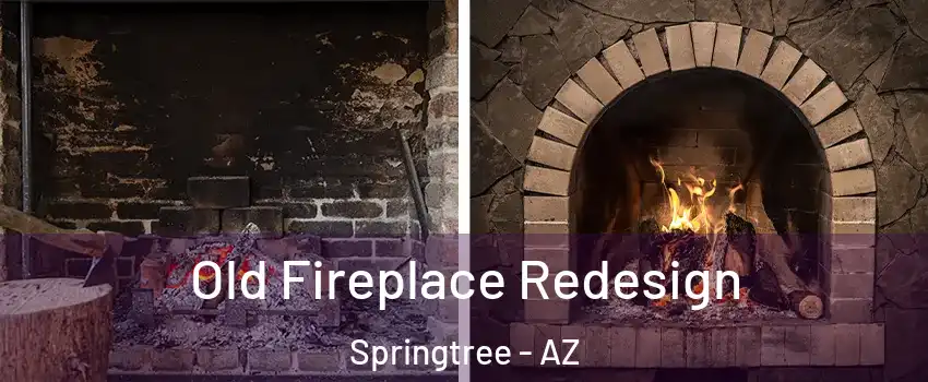 Old Fireplace Redesign Springtree - AZ