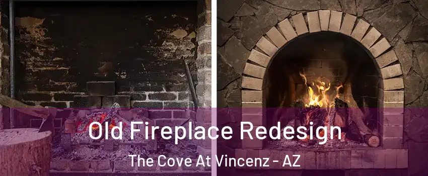 Old Fireplace Redesign The Cove At Vincenz - AZ