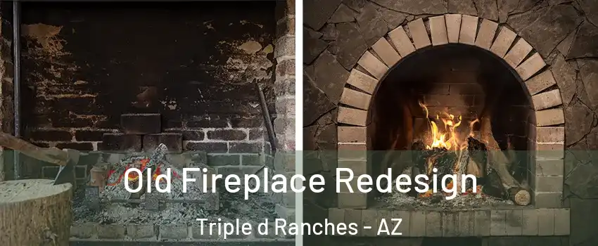 Old Fireplace Redesign Triple d Ranches - AZ
