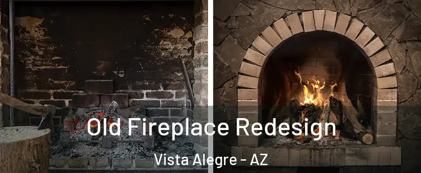 Old Fireplace Redesign Vista Alegre - AZ