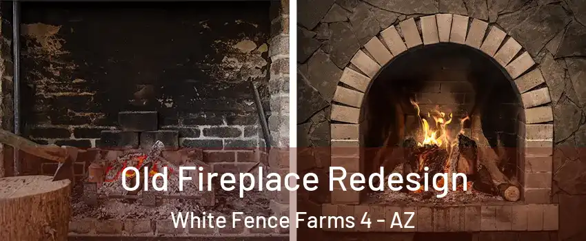 Old Fireplace Redesign White Fence Farms 4 - AZ