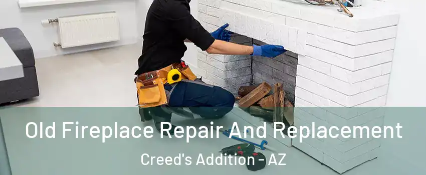 Old Fireplace Repair And Replacement Creed's Addition - AZ