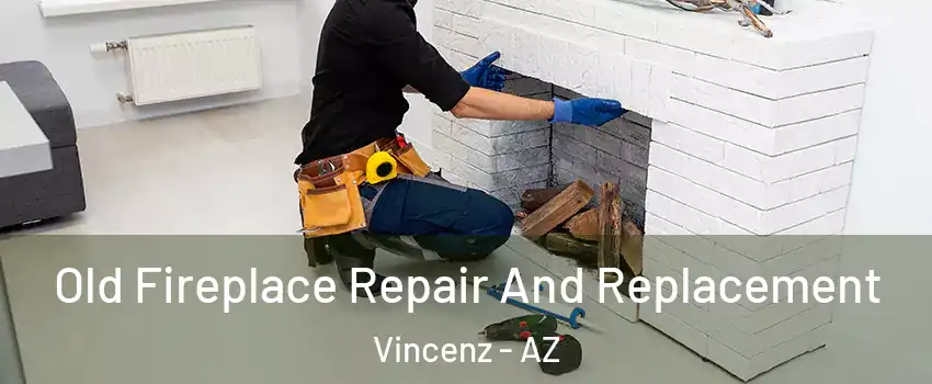 Old Fireplace Repair And Replacement Vincenz - AZ