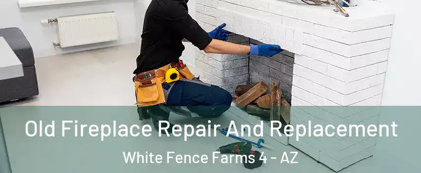 Old Fireplace Repair And Replacement White Fence Farms 4 - AZ