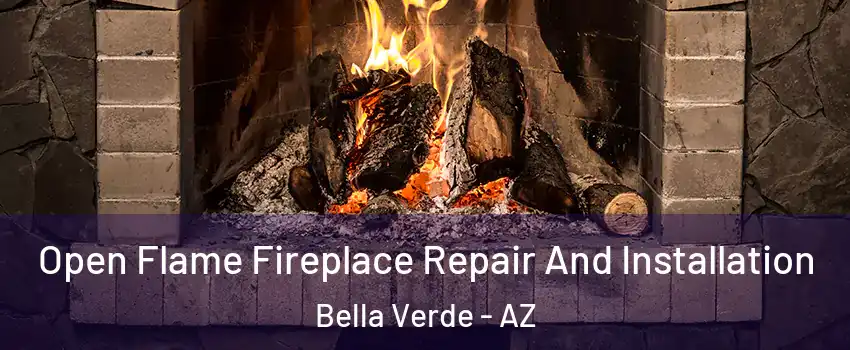 Open Flame Fireplace Repair And Installation Bella Verde - AZ