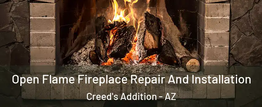 Open Flame Fireplace Repair And Installation Creed's Addition - AZ
