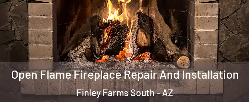 Open Flame Fireplace Repair And Installation Finley Farms South - AZ