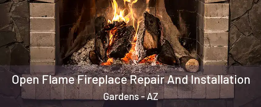 Open Flame Fireplace Repair And Installation Gardens - AZ