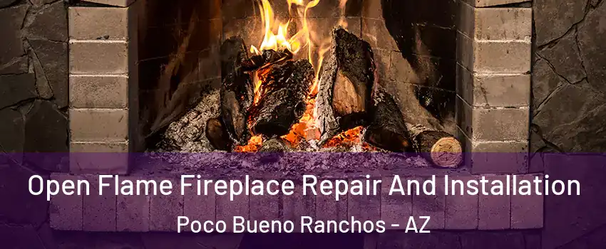 Open Flame Fireplace Repair And Installation Poco Bueno Ranchos - AZ
