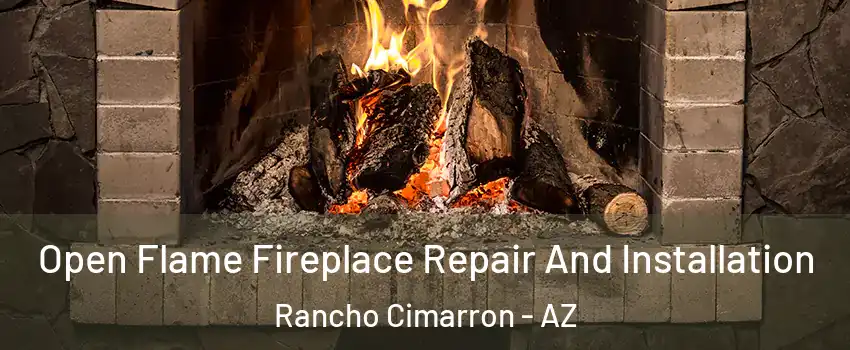 Open Flame Fireplace Repair And Installation Rancho Cimarron - AZ