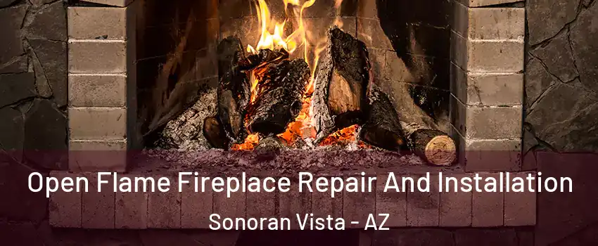 Open Flame Fireplace Repair And Installation Sonoran Vista - AZ