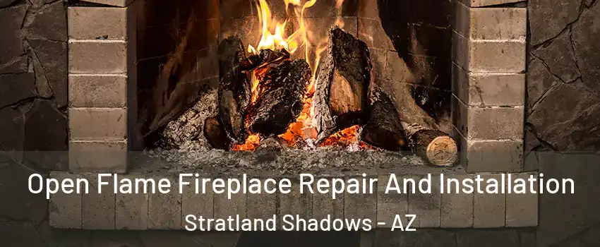 Open Flame Fireplace Repair And Installation Stratland Shadows - AZ