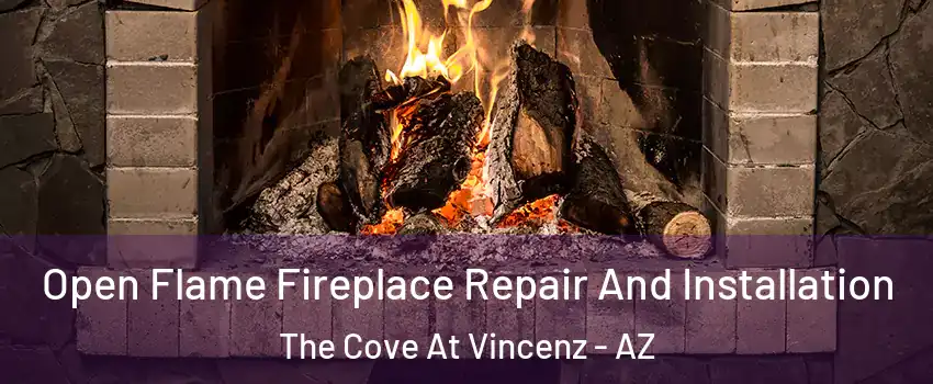 Open Flame Fireplace Repair And Installation The Cove At Vincenz - AZ