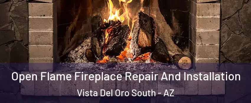 Open Flame Fireplace Repair And Installation Vista Del Oro South - AZ