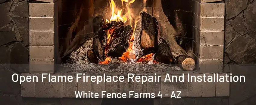 Open Flame Fireplace Repair And Installation White Fence Farms 4 - AZ