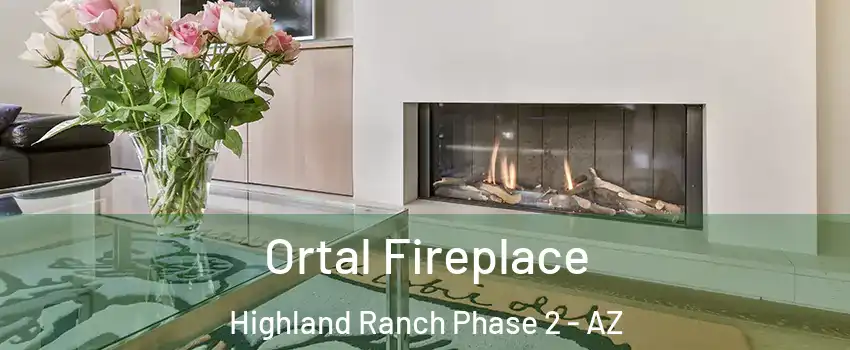 Ortal Fireplace Highland Ranch Phase 2 - AZ