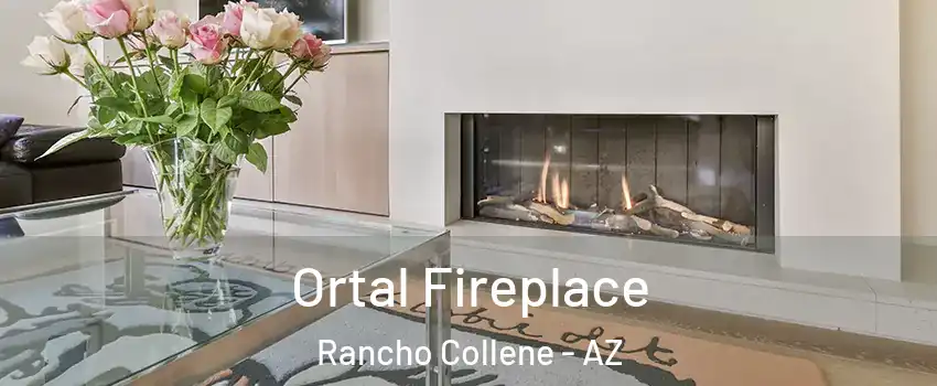 Ortal Fireplace Rancho Collene - AZ