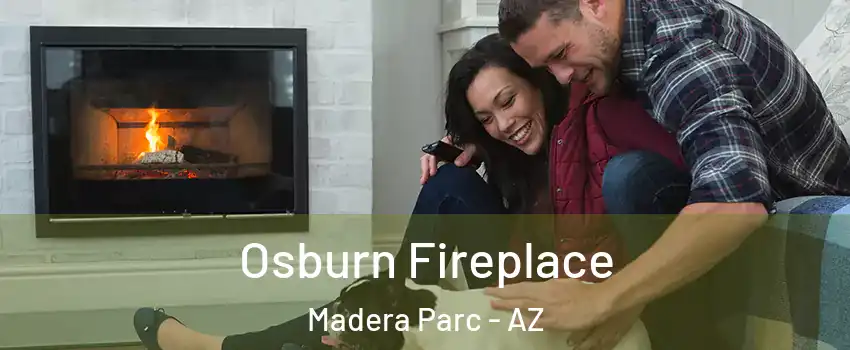 Osburn Fireplace Madera Parc - AZ