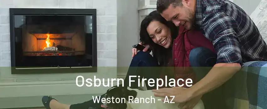 Osburn Fireplace Weston Ranch - AZ