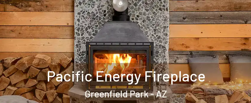 Pacific Energy Fireplace Greenfield Park - AZ