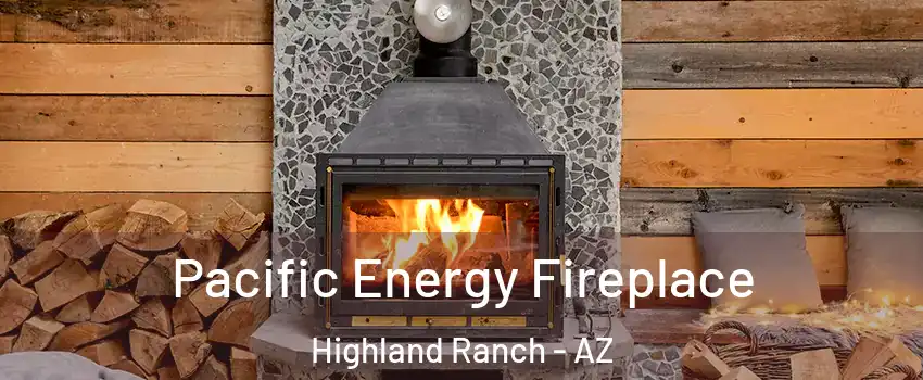 Pacific Energy Fireplace Highland Ranch - AZ