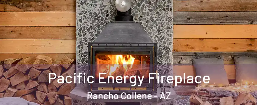 Pacific Energy Fireplace Rancho Collene - AZ