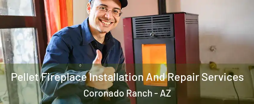 Pellet Fireplace Installation And Repair Services Coronado Ranch - AZ