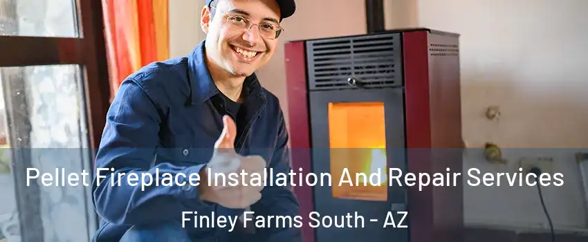 Pellet Fireplace Installation And Repair Services Finley Farms South - AZ