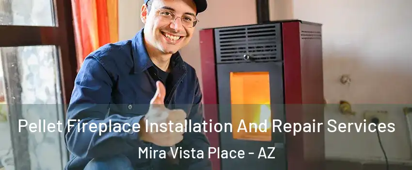 Pellet Fireplace Installation And Repair Services Mira Vista Place - AZ