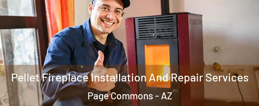 Pellet Fireplace Installation And Repair Services Page Commons - AZ