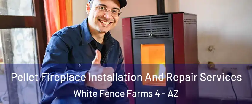 Pellet Fireplace Installation And Repair Services White Fence Farms 4 - AZ