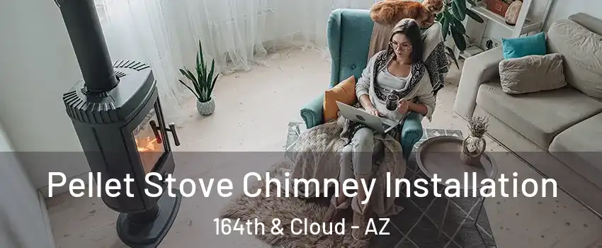 Pellet Stove Chimney Installation 164th & Cloud - AZ