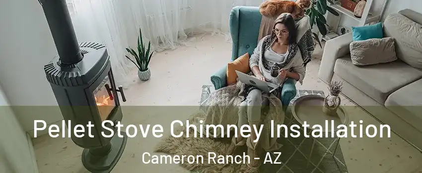 Pellet Stove Chimney Installation Cameron Ranch - AZ
