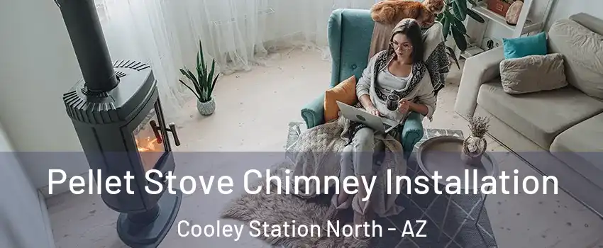 Pellet Stove Chimney Installation Cooley Station North - AZ