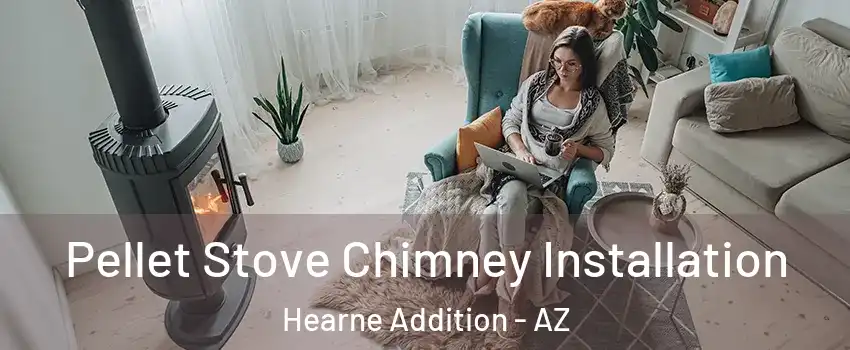 Pellet Stove Chimney Installation Hearne Addition - AZ