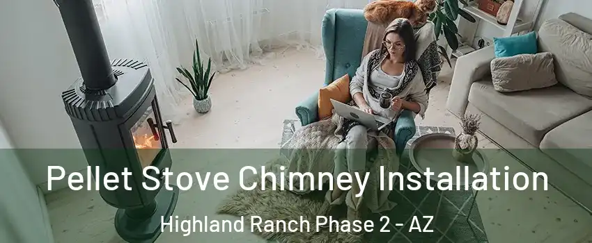Pellet Stove Chimney Installation Highland Ranch Phase 2 - AZ