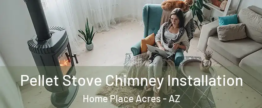 Pellet Stove Chimney Installation Home Place Acres - AZ