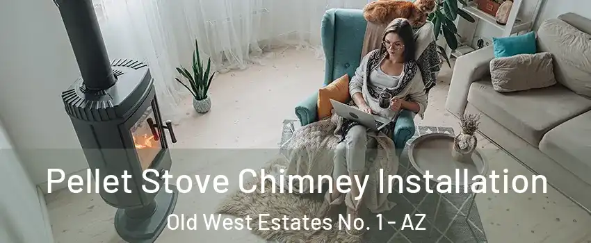 Pellet Stove Chimney Installation Old West Estates No. 1 - AZ
