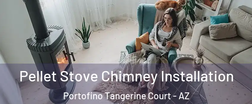 Pellet Stove Chimney Installation Portofino Tangerine Court - AZ
